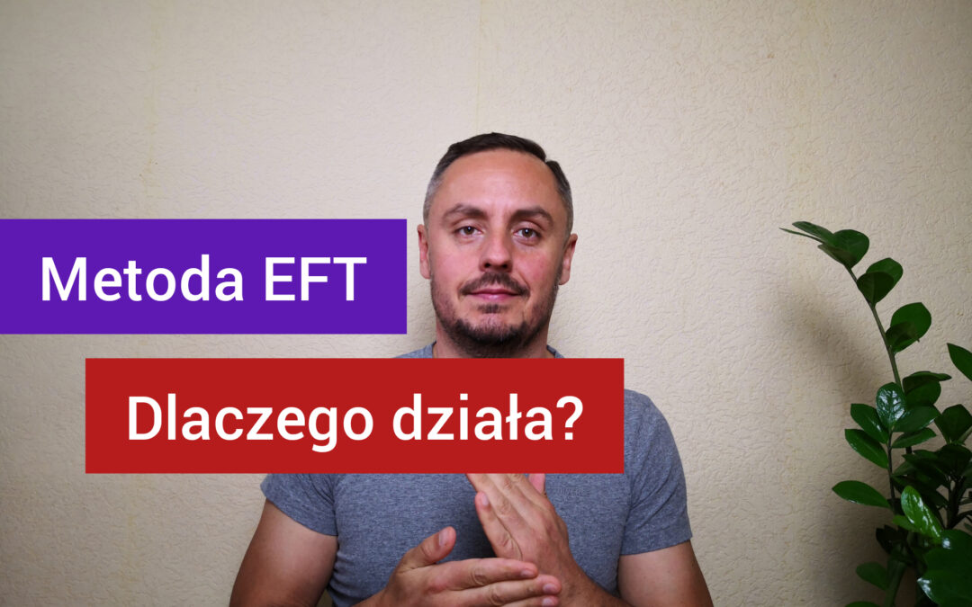 Film: Czym jest metoda EFT? Dlaczego opukiwanie działa? – Techniki Emocjonalnej Wolności