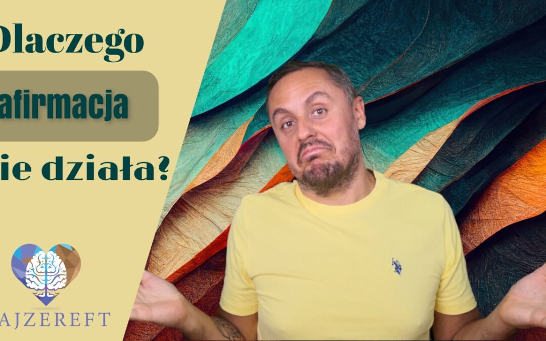 Film: Dlaczego Twoje afirmacje nie działają?